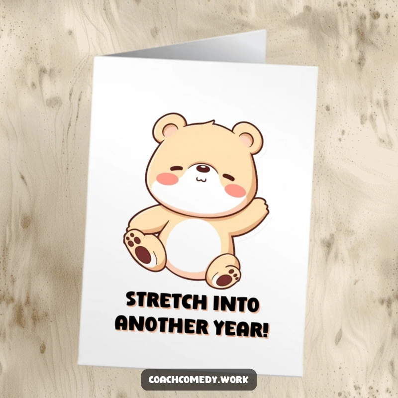 Funny free printable birthday card: A calm Kawaii bear cub in a gentle stretch, wishing you a peaceful birthday.